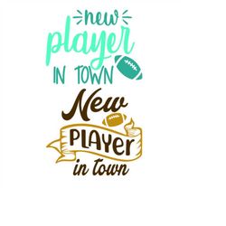 New Player in Town Football Newborn Baby Pack Cuttable Design SVG PNG DXF & eps Designs Cameo File Silhouette