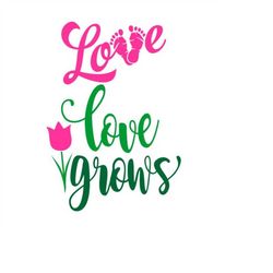 Love Grows Newborn Baby Cuttable Design Pack SVG PNG DXF & eps Designs Cameo File Silhouette