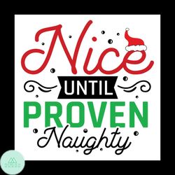 nice until proven naughty svg, christmas svg, elf hat svg, santa claus svg
