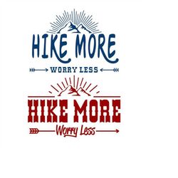 Hike More Worry Less Cuttable Design SVG PNG DXF & eps Designs Cameo File Silhouette