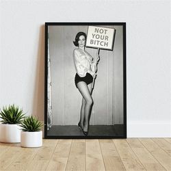 Not Your Bitch Canvas Art, Black and White Art, Vintage Wall Art, Feminist Wall Art, Woman Empowerment, Gift or Decor Id
