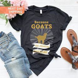 Because Goats Are Freaking Awesome, Farmer Shirt, Goat Birth