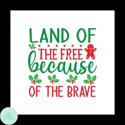 Land Of The Free Because Of The Brave Svg, Christmas Svg, Land Of The Free Svg