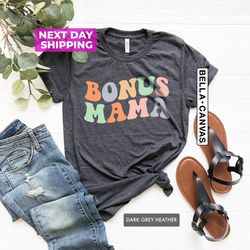 Bonus Mom Shirt, Bonus Mama Tshirt, Bonus Mom Gift For Mom D