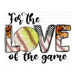 baseball softbal sublimation design png, love baseball softball png,for the love of the game , sport png, softball png f