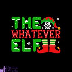the whatever elf svg, christmas svg, whatever elf svg, elf hat svg