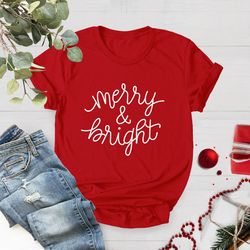 Christmas T-shirt for Women, Merry and Bright Shirt, Christm