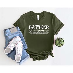 Fathor Shirt, Like A Dad But Mightier Shirt, Best Dad Ever Shirt, Super Hero Dad Shirt, Best Father Shirt, Father's Day