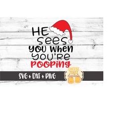 Christmas Toilet Paper Roll SVG, He Sees You When You're Pooping Svg, Funny Christmas Svg, Poop Svg, Chistmas Toilet Pap