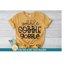 Gobble Gobble Gobble SVG PNG DXF Cut Files, Thanksgiving Shirt, Fall Quotes, Women's Turkey Day Design, Girl, Cute, Cric