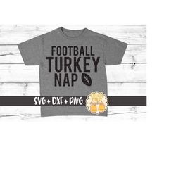 Football Turkey Nap SVG PNG DXF Cut Files, Men's Thanksgiving Shirt, Kid's Turkey Day Shirt, Boy Design, Funny, Turkey,