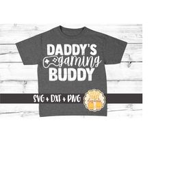Daddy's Gaming Buddy SVG PNG DXF Cut Files, Video Games, Computer Games, Game Controller, Father's Day Design, Cricut, S