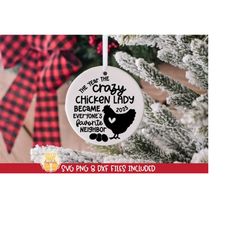 The Year The Crazy Chicken Lady Became Everyone's Favorite Neighbor | Funny 2023 Christmas Ornament SVG, Egg, Cricut Cut