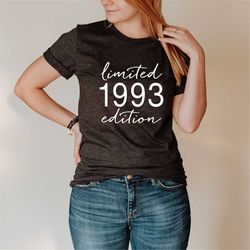 Limited Edition 1993 Shirt, 30th Birthday Shirt, Birthday Party T-Shirts, 30th Birthday Gift for Women, Dirty Thirty Tee