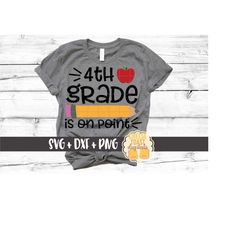 4th Grade Is On Point SVG PNG DXF Cut Files, Back to School Shirt, First Day of School, Pencil, Fourth Grade, Teacher, C