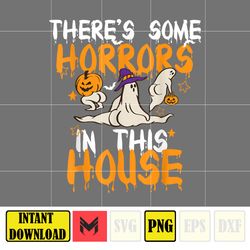 There_s Some Horrors In This House Ghost Pumpkin Halloween Png (5)