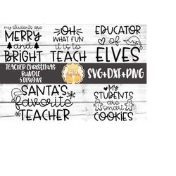 Teacher Christmas SVG Bundle, Santa Teacher Shirt, Educator of Elves, My Students Are Merry and Bright, Cricut, Silhouet