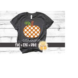 Polka Dot Pumpkin SVG PNG DXF Cut Files, Pumpkin Svg, Fall, Pumpkin Shirt, Halloween Svg, Girl Halloween Design, Cricut,