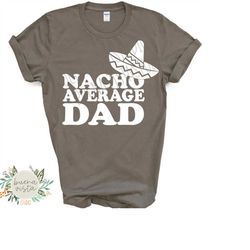 Nacho Average Dad SVG Digital Cut File  PNG Fathers Day Cut File