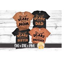 You Can't Scare Me I'm A Mom | You Can't Scare Me I'm A Dad SVG PNG DXF Cut Files, Matching Family Halloween Shirts, Cri