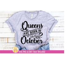 Queens Are Born in October SVG, October Birthday Shirt, October Birthday SVG, October Girl, October Shirt, Cut Files for