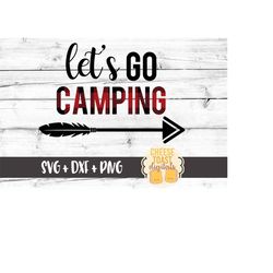 Let's Go Camping SVG, Lumberjack Svg, Buffalo Plaid SVG, Camping Svg, Camp Svg, DXF, Cut File, Svg for Cricut, Silhouett