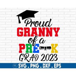 Proud Granny of a Pre-K Grad 2023 SVG, Pre-k Graduation Svg, Family of a 2023 Graduate Svg, Last Day of School Svg, Prek