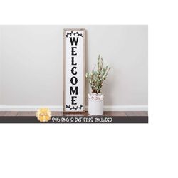Welcome SVG PNG DXF, Vertical Porch Sign Svg, Modern Farmhouse Design, Outdoor Sign, Home Sayings, Sign Quote, Cricut, S