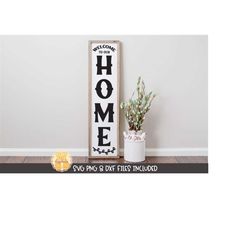 Welcome To Our Home SVG PNG DXF, Vertical Porch Sign Svg, Farmhouse Design, Outdoor Sign, Home Sayings, Sign Quote, Cric