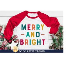 Merry and Bright SVG, Multicolored, Women's Christmas Shirt, Girl Christmas Design, Merry Merry Merry, Holiday Sayings,