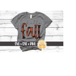 Hello Fall SVG PNG DXF Cut File, Buffalo Plaid, Thanksgiving Shirt, Happy Fall, Women's Fall Design, Girl, Autumn, Cricu