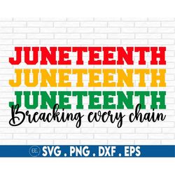 Juneteenth Svg, Breaking Every Chain Svg, Black Woman Svg, Black History Svg, Svg Files for Cricut, Clipart, Juneteenth