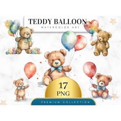 Set of 17, Watercolor Teddy Bear with Balloon, Teddy Bear PNG, Nursery Art, Cute Teddy Clipart, Sublimation Png, Teddy B