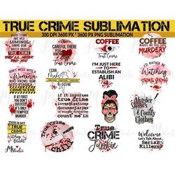 True Crime Sublimation Bundle, 300 Dpi, True Crime Bundle, Mystery Png, Crime Junkie,png Bundle, Cut Files
