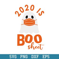 2020 Is Boo Sheet Svg, Ghost Boo Svg, Halloween Svg, Png Dxf Eps Digital File