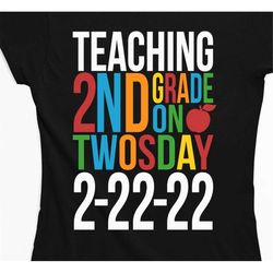 Teaching 2nd grade on twosday SVG, Twosday 2 22 2022, teacher svg, Tuesday 2-22-22 February, teacher SVG Numerology