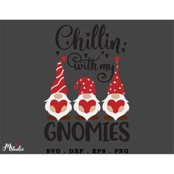Chilling With My Gnomies Svg, valentines day svg, Png, gnomes svg, Instant Download, Svg Files For Cricut