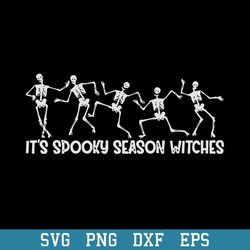 Its Spooky Season Witches Dancing Skeletons Svg, Halloween Svg, Png Dxf Eps Digital File
