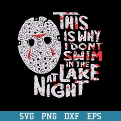 Jason Voorhees Scary This I Why I Dont Swim Svg, Halloween Svg, Png Dxf Eps Digital File