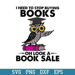 Owl I Need To Stop Buying Books Svg, Halloween Svg, Png Dxf Eps Digital File
