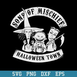 Sons Of Mischief Halloween Town Svg, Halloween Svg, Png Dxf Eps Digital File