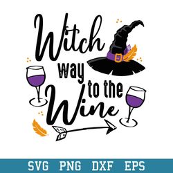 Witch Way To The Wine Svg, Halloween Svg, Png Dxf Eps Digital File