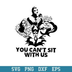 You Can_t Sit With Us Witches Svg, Halloween Svg, Png Dxf Eps Digital File