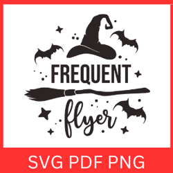 Halloween SVG | Frequent Flyer SVG | Witch SVG | Witches Broom Funny Clipart | Witch Quote Svg