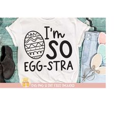 I'm So Egg-stra SVG, Kid's Easter Shirt for Toddler Girl Boy, Funny Spring Quotes, Baby, Bunny Design, Cricut Cut Files,