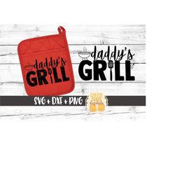 Daddy's Grill SVG PNG DXF Cut Files, Dad Pot Holder Svg, Grill Oven Mitt, Father's Day Gift, Grilling, bbq, Kitchen, Cri