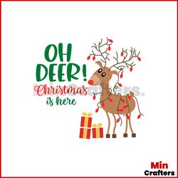 Oh Deer Christmas Is Here Svg, Christmas Svg, Deer Svg, Santa Claus Svg