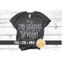 My 2nd Graders Are On Point SVG PNG DXF Cut Files, Cactus, Back to School Shirt, Teacher Shirt, Second Grade Teacher, Cr