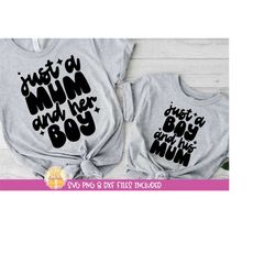 Just A Mum And Her Boy | Just A Boy And His Mum SVG Cut Files, Retro, Mummy and Me Matching Shirts, Mum and Son, Svg for