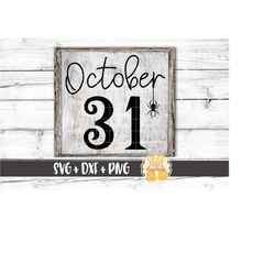 October 31 SVG PNG DXF Cut Files, Halloween Sign Design, Spider Svg, Fall Sign, Halloween Decor, Trick or Treat Sign, Cr